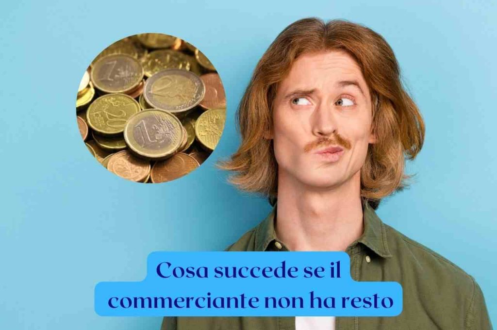 Cosa succede se il commerciante non ha resto l'obbligo che non ti aspetti Cosa succede se il commerciante non ha resto l'obbligo che non ti aspetti